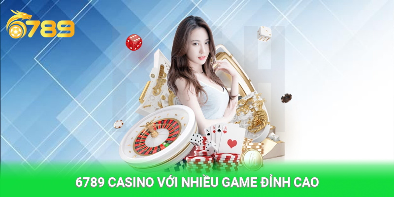 6789 casino với nhiều game bài