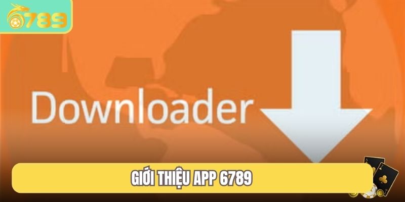 Giới thiệu app 6789