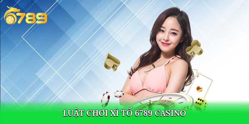 Luật chơi Xì Tố 6789 casino 