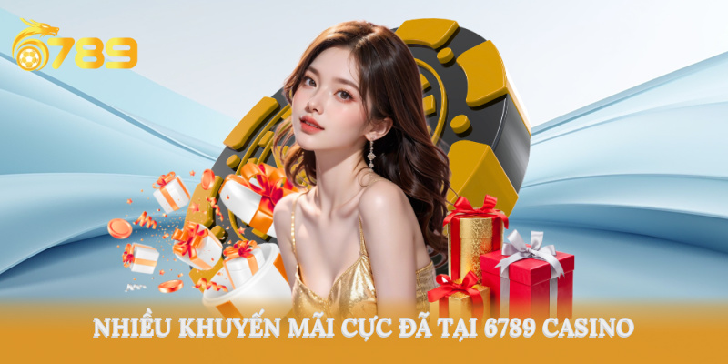 Sảnh 6789 casino có nhiều ưu đãi khuyến mãi