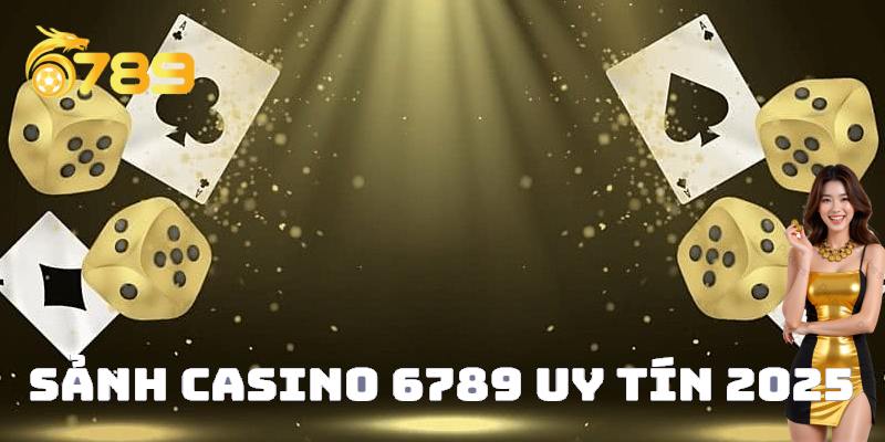 Trải nghiệm 6789 casino online đỉnh cao